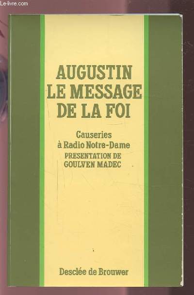 AUGUSTIN LE MESSAGE DE LA FOI - CAUSERIE A RADIO NOTRE DAME.