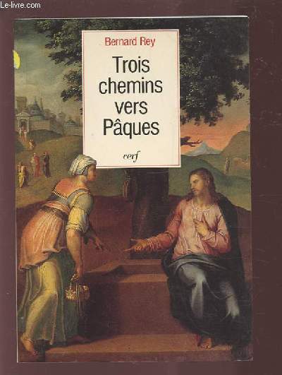 TROIS CHEMINS VERS PAQUES.