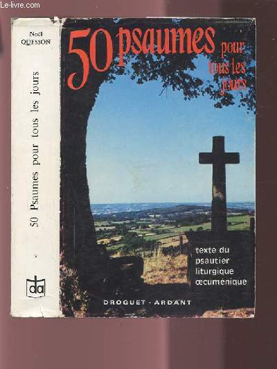 50 PSAUMES POUR TOUS LES JOURS - JALONS POUR LA PRIERE ET LA MEDITATION QUOTIDIENNE.