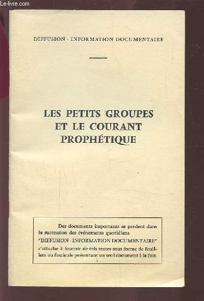 LES PETITS GROUPES ET LE COURANT PROPHETIQUE.