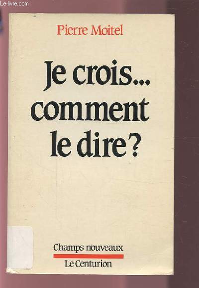 JE CROIS COMMENT LE DIRE ?.