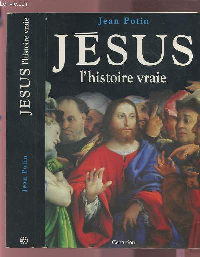 JESUS - L'HISTOIRE VRAIE.