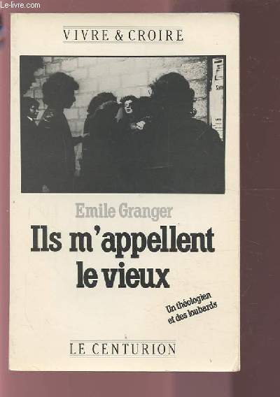 ILS M'APPELLENT LE VIEUX - UN THEOLOGIEN ET DES LOUBARDS.