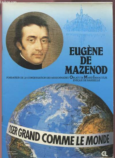 EUGENE DE MAZENOD - FONDATEUR DE LA CONGREGATION DES MISSIONNAIRES OBLATS DE MARIE IMMACULEE EVEQUE DE MARSEILLE.