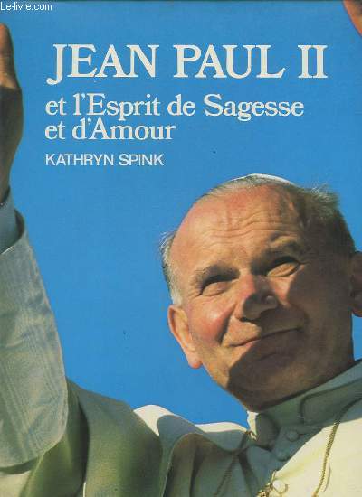 JEAN PAUL II ET L'ESPRIT DE SAGESSE ET D'AMOUR.