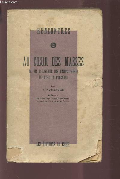 AU COEUR DES MASSES - LA VIE RELIGIEUSE DES PETITS FRERES DU PERE DE FOUCAULD - RENCONTRES N33.