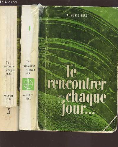 TE RENCONTRER CHAQUE JOUR... - TOME 1 : JANVIER - JUIN + TOME 2 : JUILLET - DECEMBRE.