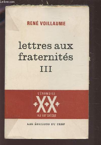 LETTRES AUX FRATERNITES III - SUR LE CHEMIN DES HOMMES - L'EVANGILE XX SIECLE.
