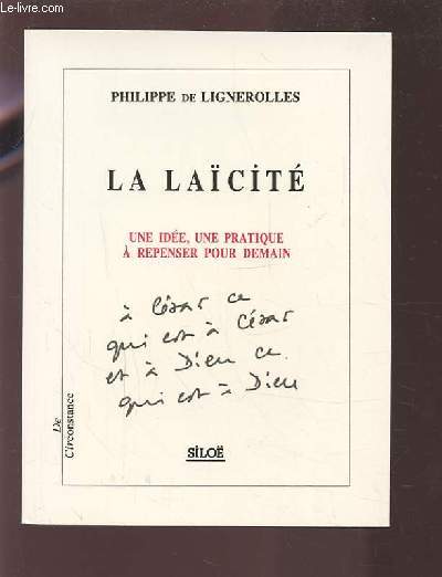 LA LAICITE - UNE IDEE, UNE PRATIQUE A REPENSER POUR DEMAIN.