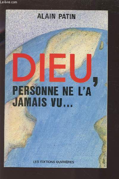 DIEU, PERSONNE NE L'A JAMAIS VU.