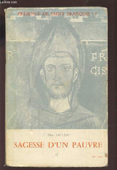 SAGESSE D'UN PAUVRE - PRESENCE DE SAINT FRANCOIS 7.