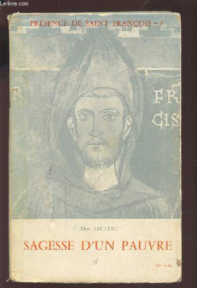 SAGESSE D'UN PAUVRE - PRESENCE DE SAINT FRANCOIS 7.