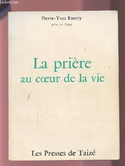 LA PRIERE AU COEUR DE LA VIE.