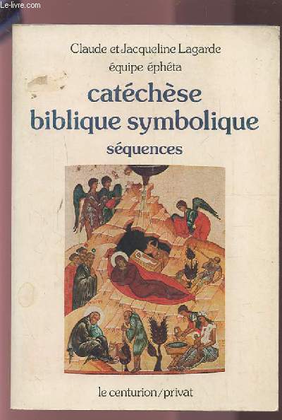 CATECHESE BIBLIQUE SYMBOLIQUE - SEQUENCES TOME 1.
