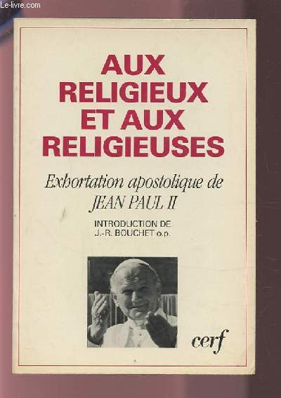 AUX RELIGIEUX ET AUX RELIGIEUSES - EXHORTATION APOSTOLIQUE DE JEAN PAUL II.