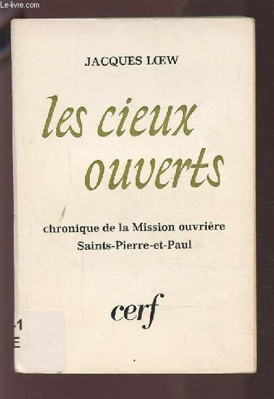 LES CIEUX OUVERTS - CHRONIQUE DE LA MISSION OUVRIERE SAINTS PIERRE ET PAUL.