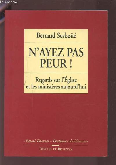 N'AYEZ PAS PEUR ! - REGARDS SUR L'EGLISE ET LES MINISTERES AUJOURD'HUI.