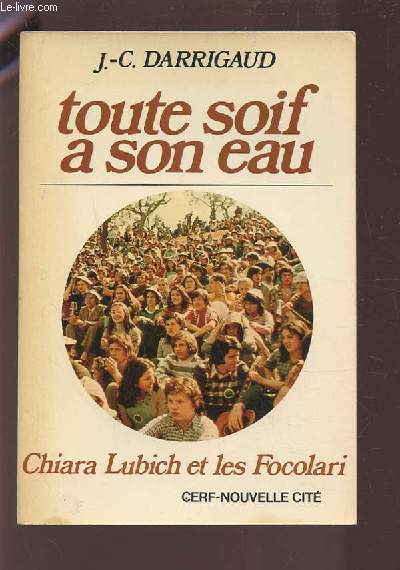 TOUTE SOIF A SON EAU - CHAIARA LIBICH ET LES FOCOLARI.