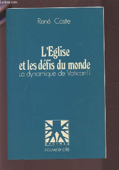 L'EGLISE ET LES DEFIS DU MONDE - LA DYNAMIQUE DE VATICAN II.