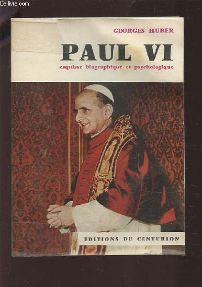 PAUL VI - ESQUISSE BIOGRAPHIQUE ET PSYCHOLOGIQUE.