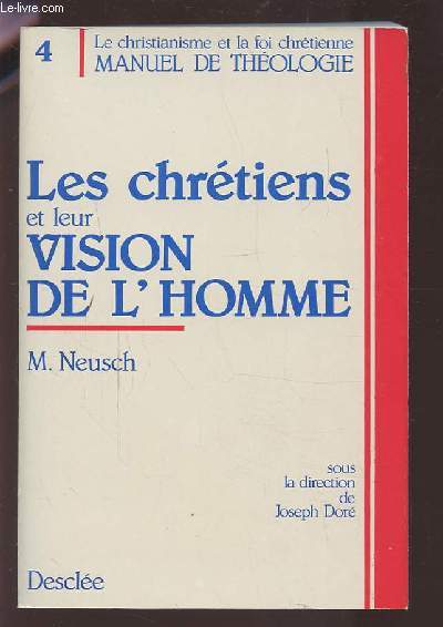 LES CHRETIENS ET LEUR VISION DE L'HOMME.