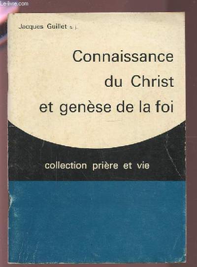 CONNAISSANCE DU CHRIST ET GENESE DE LA FOI.