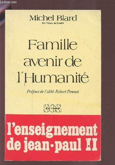 FAMILLE AVENIR DE L'HUMANITE - L'ENSEIGNEMENT DE JEAN PAUL II.