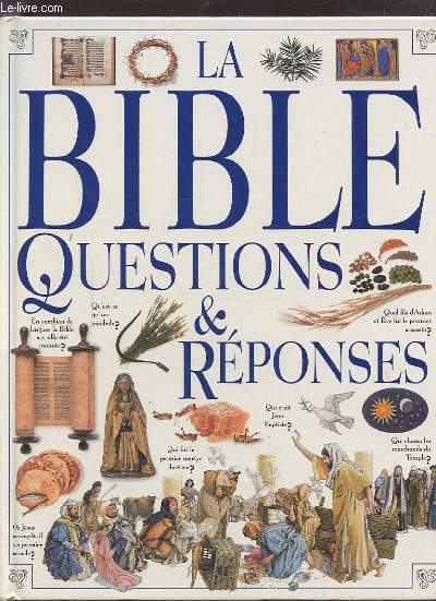 LA BIBLE - QUESTIONS & REPONSES.