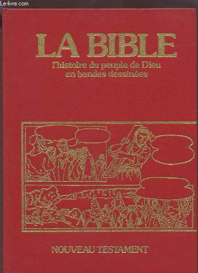 LA BIBLE - L'HISTOIRE DU PEUPLE DE DIEU EN BANDES DESSINNES - DE 1 A 7.