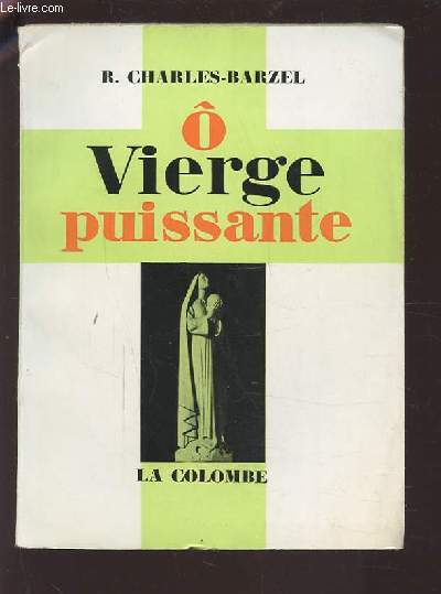 O VIERGE PUISSANTE.