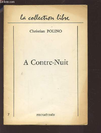 A CONTRE NUIT - LA COLLECTION LIBRE N7.