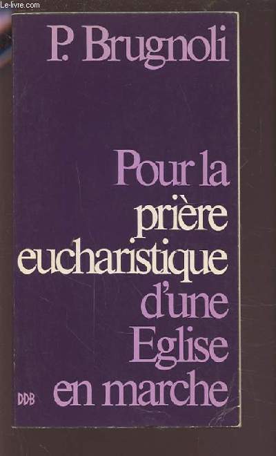 POUR LA PRIERE EUCHARISTIQUE D'UNE EGLISE EN MARCHE.