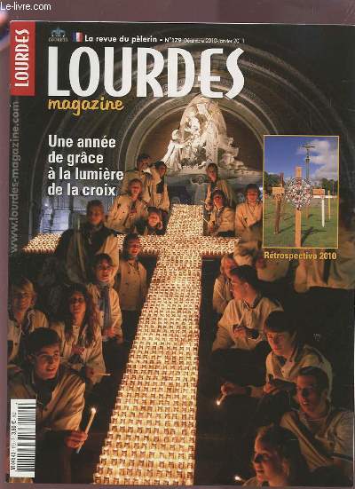 LOURDES - LA REVUE DU PELERIN N179 DECEMBRE 2010/JANVIER 2011 + N180 JANVIER/FEVRIER 2011 + N181 MARS/AVRIL 2011 + N182 MAI JUIN 2011 + N183 JUILLET/AOUT 2011.