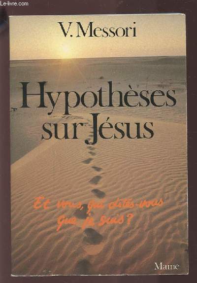 HYPOTHESES SUR JESUS - ET VOUS, QUI DITES-VOUS QUE JE SUIS ?.