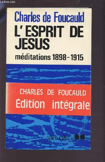 L'ESPRIT DE JESUS - MEDITATIONS 1898-1915.
