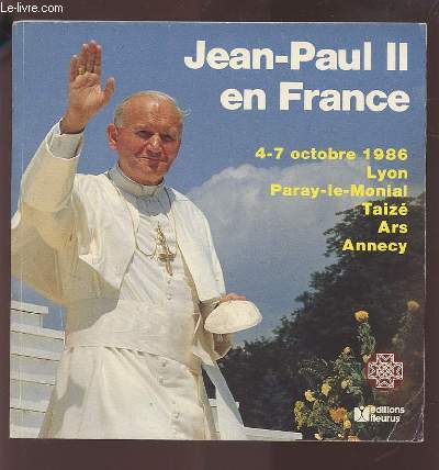 JEAN PAUL II EN FRANCE : 4-7 OCTOBRE 1986 LYON, PARAY LE MONIAL, TAIZE, ARS, ANNECY.