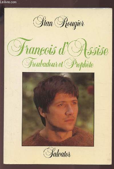 FRANCOIS D'ASSISE - TROUBADOUR ET PROPHETE.