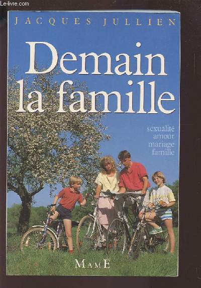 DEMAIN LA FAMILLE - SEXUALITE AMOUR MARIAGE FAMILLE.