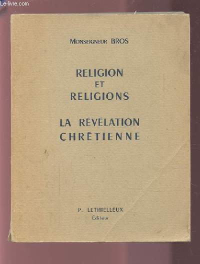 RELIGION ET RELIGIONS - LA REVELATION CHRETIENNE.