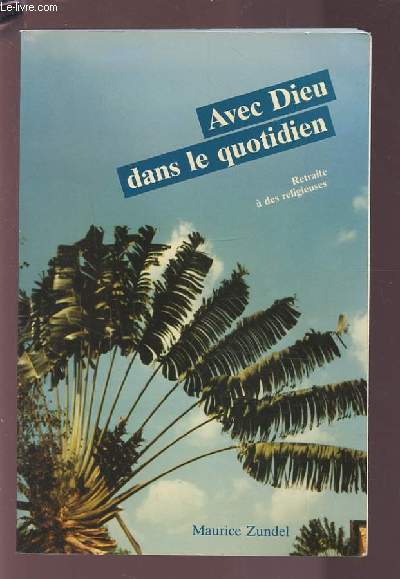 AVEC DIEU DANS LE QUOTIDIEN - RETRAITE A DES RELIGIEUSES.