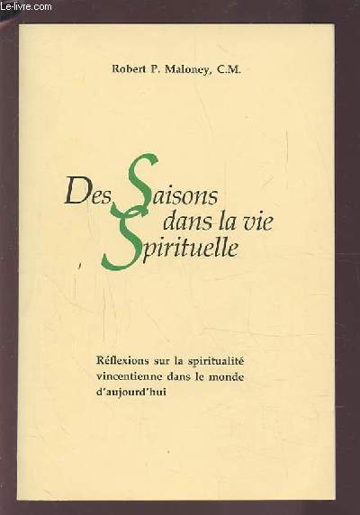 DES SAISONS DANS LA VIE SPIRITUELLE - REFLEXIONS SUR LA SPIRITUALITE VINCENTIENNE DANS LE MONDE D'AUJOURD'HUI.