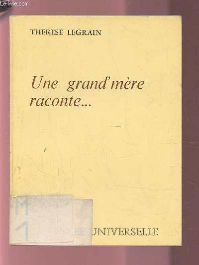 UNE GRAND' MERE RACONTE...