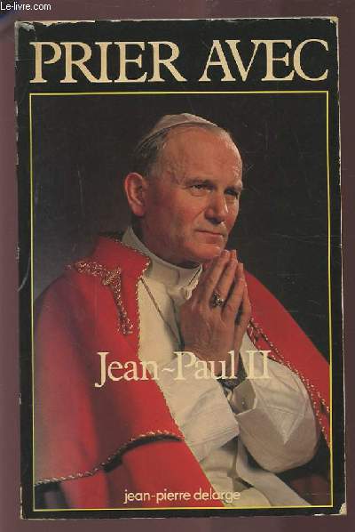 PRIER AVEC JEAN PAUL II.
