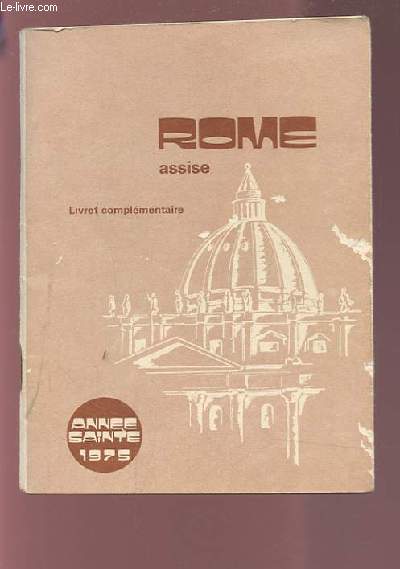 ROME ASSISE - LIVRET COMPLEMENTAIRE - ANNEE SAINTE 1975.