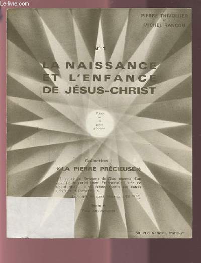 COLLECTION LA PIERRE PRECIEUSE N1 : LA NAISSANCE ET L'ENFANCE DE JESUS CHRIST.