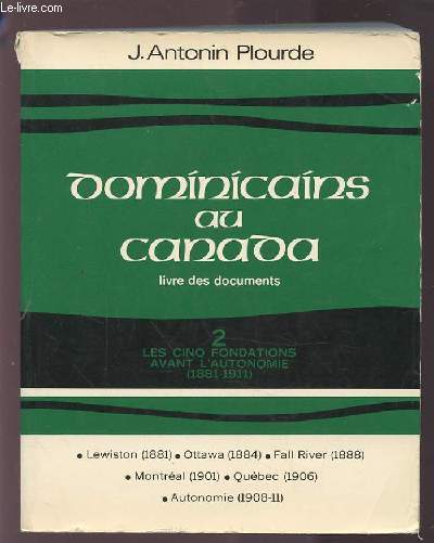 DOMINICAINS AU CANADA LIVRE DES DOCUMENTS 2 : LES CINQ AVANT L'AUTONOMIE (1881-1911).
