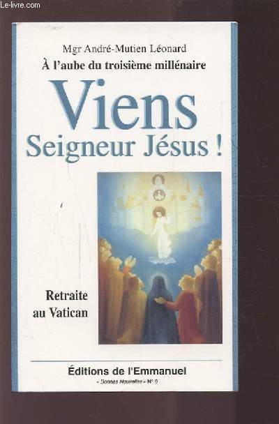 VIENS SEIGNEUR JESUS ! - A L'AUBE DU TROISIEME MILLENAIRE - BONNES NOUVELLES N9.