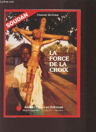 LA FORCE DE LA CROIX - SOUDAN.