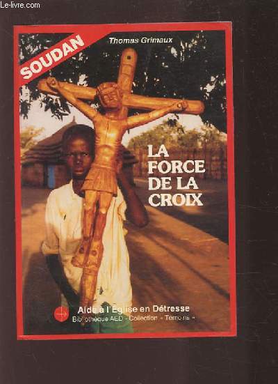 LA FORCE DE LA CROIX - SOUDAN.