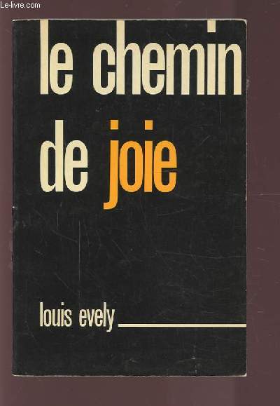 LE CHEMIN DE JOIE.